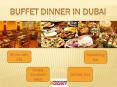 Buffet Dinner in Dubai PowerPoint PPT Presentation