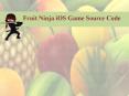 Fruit Ninja iOS Game Source Code PowerPoint PPT Presentation