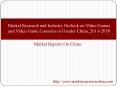 Market Research and Industry Outlook on Video Games and Video Game Consoles in Greater China, 2013-2018 PowerPoint PPT Presentation