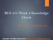 BUS 475 Week 4 Knowledge Check Complete Assignment Help
