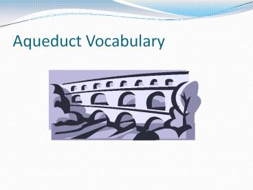 Aqueduct Vocabulary