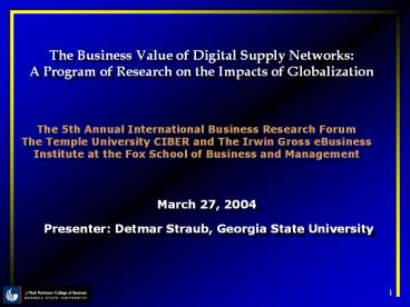 The 5th Annual International Business Research Forum The Temple University CIBER and The Irwin Gross eBusiness Institute at the Fox School of Business and Management