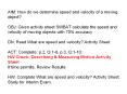 AIM: How do we determine speed and velocity of a moving object? OBJ: Given activity sheet SWBAT calculate the speed and velocity of moving objects with 70% accuracy DN: Read What are speed and velocity? Activity Sheet ACT: Complete: p.2, Q:1-6, p.3, PowerPoint PPT Presentation