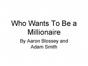 Who Wants To Be a Millionaire