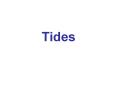 Tides PowerPoint PPT Presentation