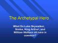 The Archetypal Hero PowerPoint PPT Presentation