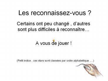 Les reconnaissez-vous ?