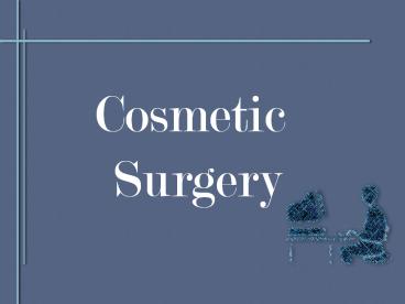 Cosmetic Surgery