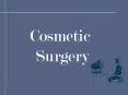 Cosmetic Surgery PowerPoint PPT Presentation