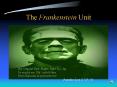 The Frankenstein Unit PowerPoint PPT Presentation