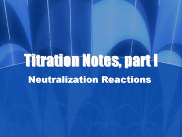 Titration Notes, part I
