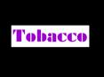 List different types of tobacco products that you know. What other things might be in tobacco products? PowerPoint PPT Presentation