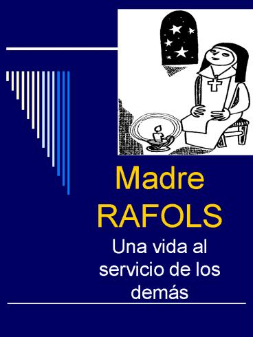 Madre     RAFOLS Una vida al servicio de los dem