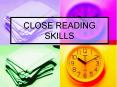 CLOSE READING SKILLS PowerPoint PPT Presentation