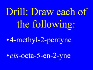 Drill: Draw each of the following: