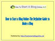 The Definitive Guide To Make A Blog