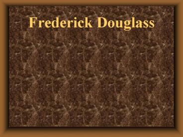 Frederick Douglass