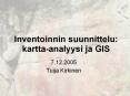 Inventoinnin suunnittelu: kartta-analyysi ja GIS PowerPoint PPT Presentation
