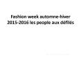 Fashion week automne-hiver 2015-2016 les people aux d PowerPoint PPT Presentation