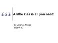 A little kiss is all you need! PowerPoint PPT Presentation