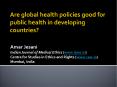 Are global health policies good for public health in developing countries? PowerPoint PPT Presentation