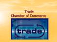 Trade Chamber of Commerce PowerPoint PPT Presentation