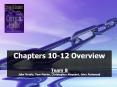 Chapters 10-12 Overview Team 8 Jake Detels, Tom Martin, Christopher Maynard, John Portwood PowerPoint PPT Presentation