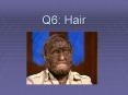 Q6: Hair PowerPoint PPT Presentation
