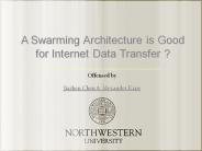 A Swarming Architecture is Good for Internet Data Transfer ?