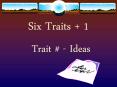 Six Traits   1 PowerPoint PPT Presentation