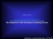 Development of the European Scanning System