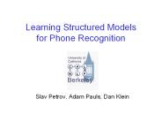Learning Structured Models for Phone Recognition