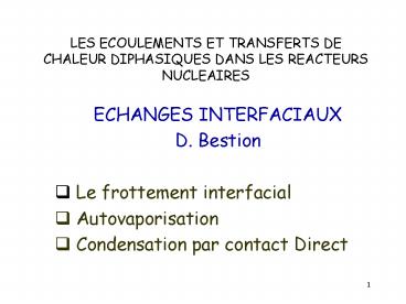 LES ECOULEMENTS ET TRANSFERTS DE CHALEUR DIPHASIQUES DANS LES REACTEURS NUCLEAIRES
