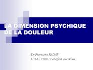 LA DIMENSION PSYCHIQUE DE LA DOULEUR
