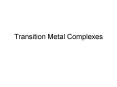 Transition Metal Complexes PowerPoint PPT Presentation
