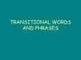 TRANSITIONAL WORDS AND PHRASES PowerPoint PPT Presentation