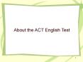 About the ACT English Test PowerPoint PPT Presentation