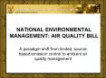 NATIONAL ENVIRONMENTAL MANAGEMENT: AIR QUALITY BILL PowerPoint PPT Presentation