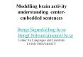 Modelling brain activity   understanding center-embedded sentences  Bengt.Sigurd@ling.lu.se Bengt.Nilsson@neurol.lu.se Center for Languages and Literature LUND UNIVERSITY PowerPoint PPT Presentation