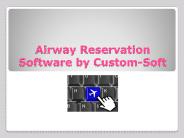Airway Reservation Software by Custom Soft