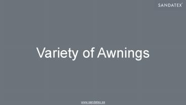 Variety of Awnings from Sandatex
