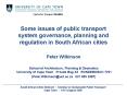 Some issues of public transport system governance, planning and regulation in South African cities PowerPoint PPT Presentation