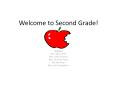 Welcome to Second Grade! PowerPoint PPT Presentation