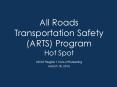 All Roads Transportation Safety (ARTS) Program Hot Spot PowerPoint PPT Presentation