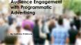 Audience Engagement with Programmatic Advertising (1) PowerPoint PPT Presentation