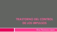 TRASTORNO DEL CONTROL DE LOS IMPULSOS