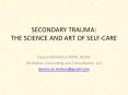 SECONDARY TRAUMA: THE SCIENCE AND ART OF SELF-CARE PowerPoint PPT Presentation