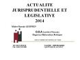 ACTUALITE JURISPRUDENTIELLE ET LEGISLATIVE 2014 PowerPoint PPT Presentation