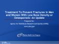 Treatment To Prevent Fractures in Men and Women With Low Bone Density or Osteoporosis: An Update PowerPoint PPT Presentation