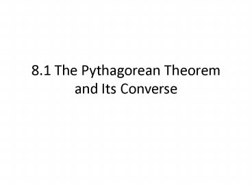 8.1 The Pythagorean Theorem and Its Converse